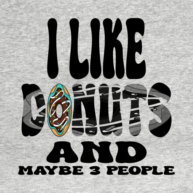 I Like Donuts and Maybe 3 People by Officail STORE